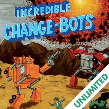 Incredible Change-Bots